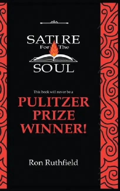 Satire for the Soul by Ron Ruthfield