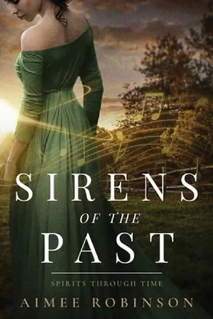 Sirens of the Past: A Time Travel Romance by Aimee Robinson