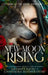 New Moon Rising: A Steamy Paranormal/Dark/Shifter/Romance by Cassandra Featherstone