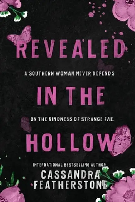 Revealed in the Hollow by Cassandra Featherstone
