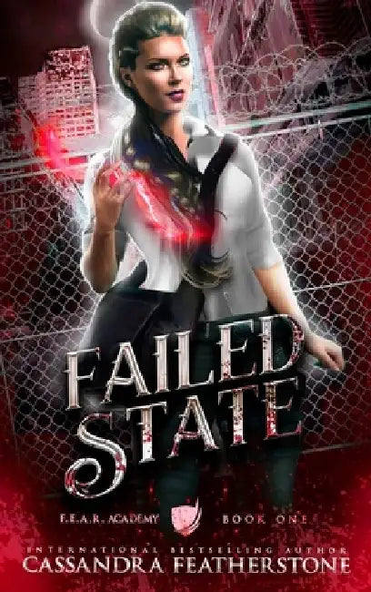 Failed State: A Steamy Dystopian Shifter Magical Academy Romance by Cassandra Featherstone