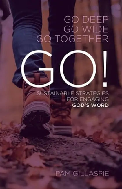 GO! Sustainable Strategies for Engaging God's Word by Pam Gillaspie
