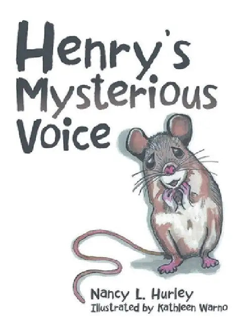 Henry's Mysterious Voice by Nancy L. Hurley