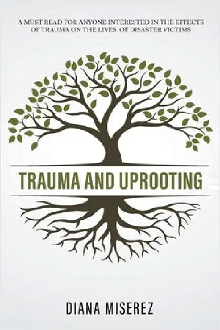 Trauma and Uprooting by Miserez, Diana