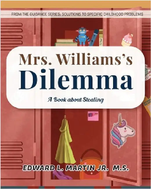 Mrs. Williams's Dilemma: A Book about Stealing by Martin M. S., Edward L., Jr.