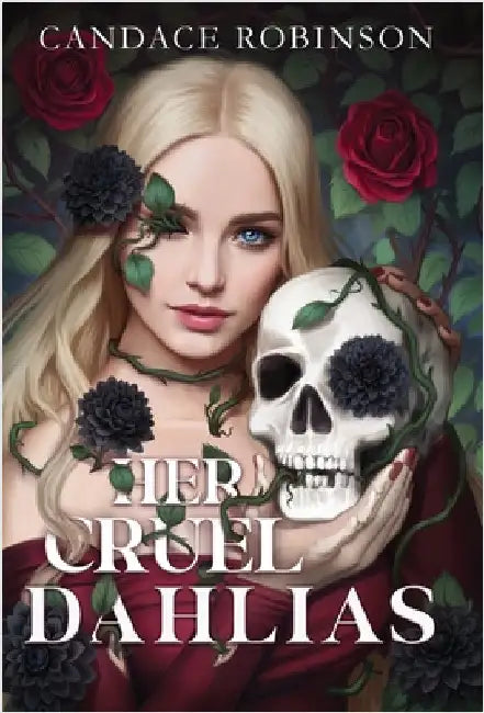 Her Cruel Dahlias by Robinson, Candace