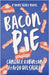 Bacon Pie by Robinson, Candace