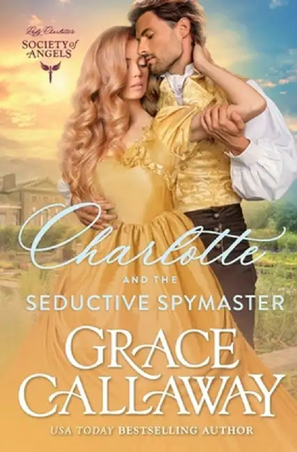 Charlotte and the Seductive Spymaster: A Steamy Enemies to Lovers Victorian Romance by Grace Callaway