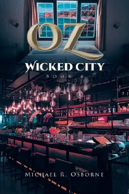 OZ Wicked City by Michael R. Osborne