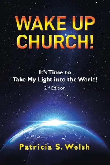 Wake up Church! by Patricia S. Welsh