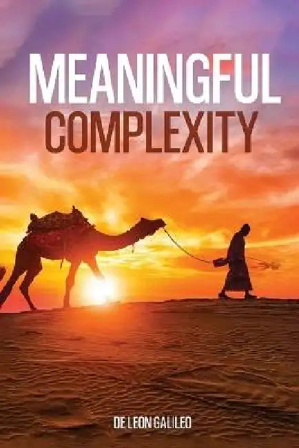 Meaningful Complexity by de Leon Galileo