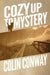 Cozy Up to Mystery by Colin Conway
