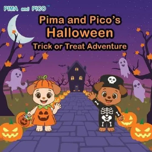 Pima and Pico's Halloween Trick or Treat Adventure by Yishaun Yang, Yishaun Yang