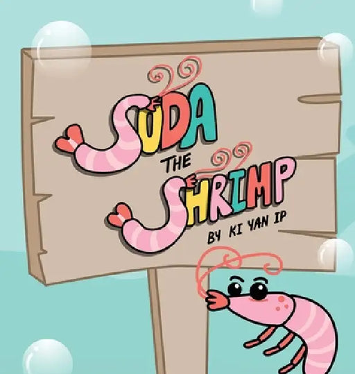 Soda the Shrimp: An Underwater Journey of Self-Awareness and Social Skills by Ki Yan Ip