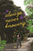 Always Never Knowing by Georgiana Quintanilla Tyquiengco
