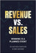 Revenue vs. Sales: Winning is a Planned Event by Greenberg, Mort