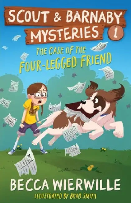 The Case of the Four-Legged Friend by Becca Wierwille, Brad Smith