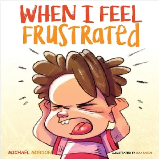 When I Feel Frustrated by Gordon, Michael