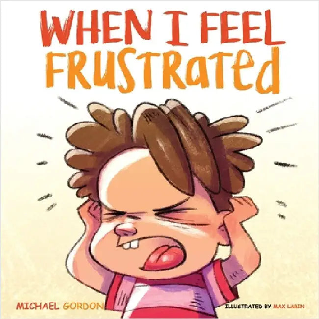 When I Feel Frustrated by Gordon, Michael