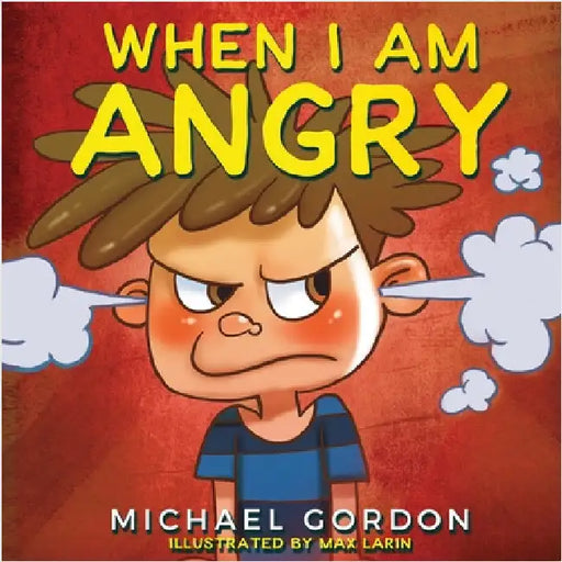 When I Am Angry: Kids Books about Anger, ages 3 5, children's books by Gordon, Michael
