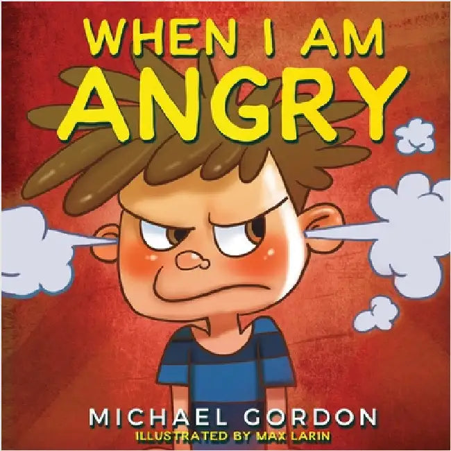 When I Am Angry: Kids Books about Anger, ages 3 5, children's books by Gordon, Michael