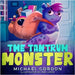 The Tantrum Monster: (Childrens books about Anger, Picture Books, Preschool Books) by Gordon, Michael