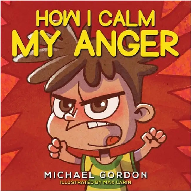 How I Calm My Anger by Gordon, Michael