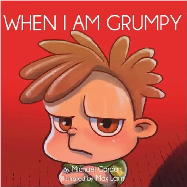 When I Am Grumpy: (Children's book about a Dinosaur Who Gets Angry Easily, Picture Books, Preschool Books) by Gordon, Michael