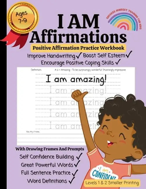 I AM Affirmations For Kids, Affirmation And Handwriting Practice Workbook - Volume 2 - Smaller Printing: Powerful Success Mindset Training For Kids, C by Orite Levy