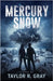 Mercury Snow by Gray, Taylor R.