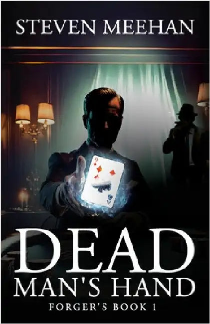 Dead Man's Hand: Forger's Book 1 by Meehan, Steven
