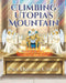 Climbing Utopia's Mountain by Paul Douglas Castle