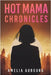 Hot Mama Chronicles by Aubourg, Amelia