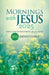 Mornings with Jesus 2025: Daily Encouragement for Your Soul by Guideposts