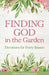 Finding God in the Garden: Devotions for Every Season by Guideposts