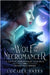 The Wolf and the Necromancer: A Sapphic Paranormal Romance by Yates, Lucille