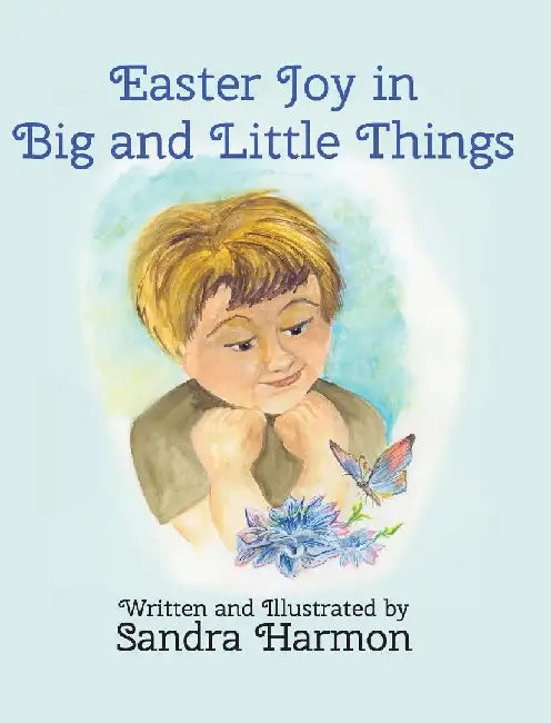 Easter Joy in Big and Little Things by Sandra Harmon