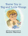 Easter Joy in Big and Little Things by Sandra Harmon