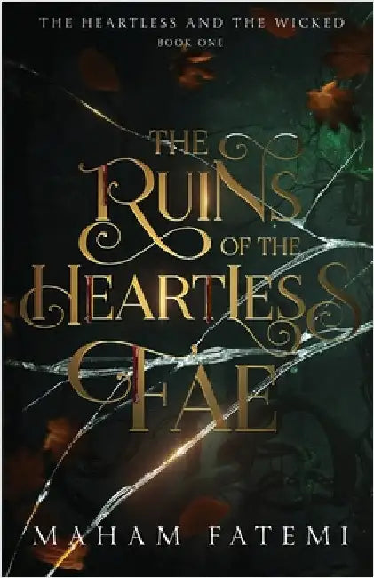 The Ruins of the Heartless Fae by Fatemi, Maham