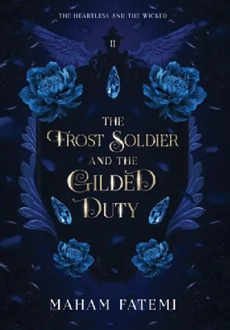 The Frost Soldier and the Gilded Duty by Maham Fatemi