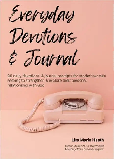 Everyday Devotions & Journal by Heath, Lisa M.