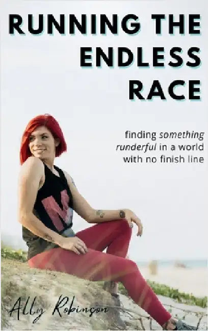 Running The Endless Race by Robinson, Ally