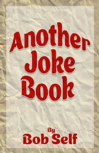Another Joke Book by Bob Self