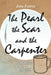 The Pearl, the Scar and the Carpenter: Being Nudged in the Long Direction by John Flippen