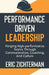 Performance Driven Leadership: Forging High Performance Teams Through Communication, Coaching, and Culture by Eric Zichterman