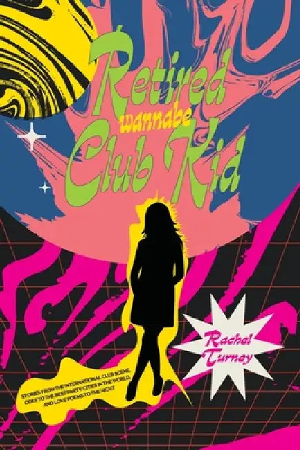 Retired Wannabe Club Kid by Rachel Turney