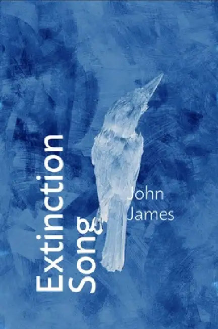 Extinction Song by John James