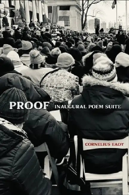 Proof: Inaugural Poem Suite by Cornelius Eady, Tyehimba Jess