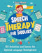 Speech Therapy for Toddlers: 151 Activities and Games for Optimal Language Development by Joss Reed