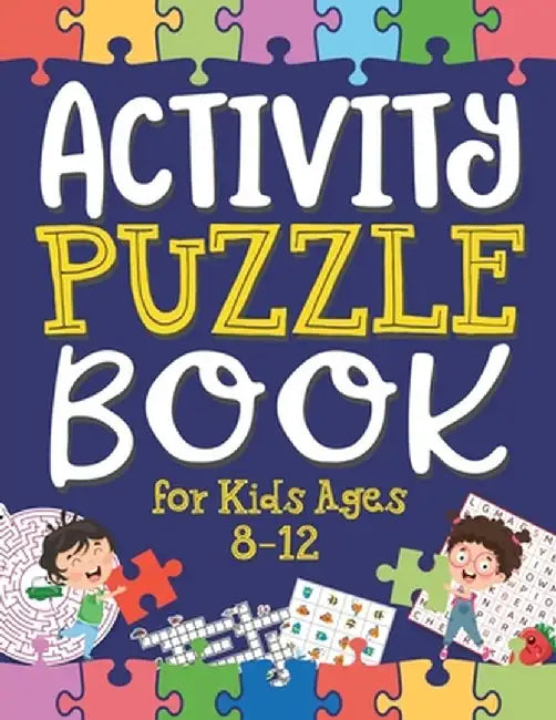 Activity Puzzle Book for Kids Ages 8-12: Captivating Challenges including Mazes, Word Games, Logic Puzzles, Crosswords, Sudoku, and More to Engage You by Ahoy Publications